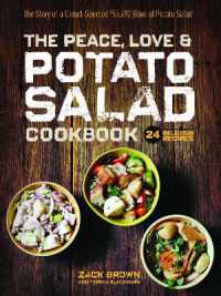 The Peace, Love & Potato Salad Cookbook : 24 Delicious Recipes & the Story of a Crowd Sourced $55,492 Bowl of Potato Salad