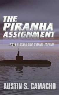 The Piranha Assignment (Stark and O'brien Action and Adventure)
