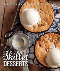 Skillet Desserts : The Southern Art of Skillet to Table