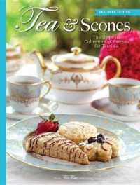 Tea & Scones (Updated Edition) : The Ultimate Collection of Recipes for Teatime (Teatime)