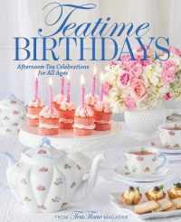 Teatime Birthdays : Afternoon Tea Celebrations for All Ages (Teatime)