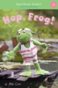 Hop， Frog! (Bravemouse Readers: Short Vowel Adventures， O)
