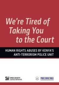 We're Tired of Taking You to the Court : Human Rights Abuses by Kenya's Anti-terrorism Police Unit