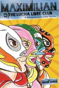 Maximilian and the Lucha Libre Club : A Bilingual Lucha Libre Thriller (Max's Lucha Libre Adventures)