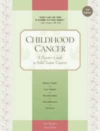 Childhood Cancer : A Parent's Guide to Solid Tumor Cancers （3RD）