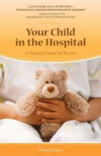 Your Child in the Hospital : A Practical Guide for Parents （3RD）
