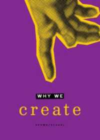 Why We Create : Reflections on the Creator, the Creation, and Creating