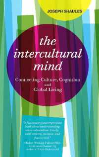 異文化を生きるための心の科学：文化、認知、グローバル共生をつなぐ<br>The Intercultural Mind : Connecting Culture, Cognition, and Global Living