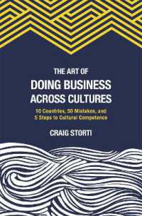 The Art of Doing Business Across Cultures : 10 Countries, 50 Mistakes, and 5 Steps to Cultural Competence