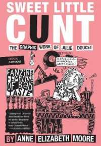Sweet Little Cunt : The Graphic Work of Julie Doucet (Critical Cartoons)