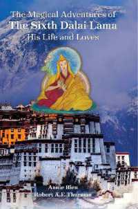 The Magical Adventures of the Sixth Dalai Lama : His Life and Loves