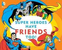Super Heroes Have Friends Too!, 13 (Dc Super Heroes) （Board Book）