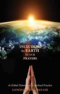 Including the Earth in Our Prayers : A Global Dimension to Spiritual Practice （2ND）