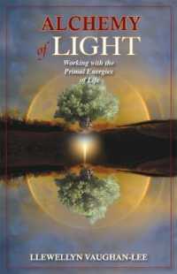 Alchemy of Light - Revised & Updated Edition : Working with the Primal Energies of Life (Alchemy of Light - Revised & Updated Edition) （2ND）