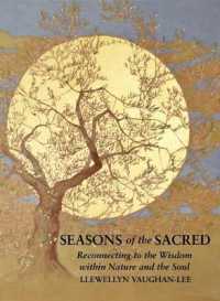 Seasons of the Sacred : Reconnecting to the Wisdom within Nature and the Soul