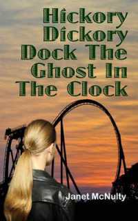 Hickory Dickory Dock the Ghost in the Clock (The Mellow Summers)