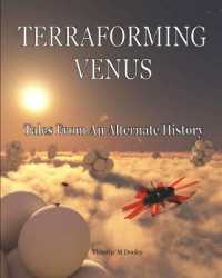 Terraforming Venus : Tales from an Alternate History (Tales from an Alternate History)