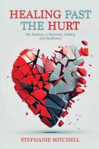Healing Past the Hurt: My Journey of Recovery, Healing, and Resilience