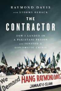 The Contractor : How I Landed in a Pakistani Prison and Ignited a Diplomatic Crisis