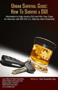 Urban Survival Guide : How to Survive a DUI: Information to Help Avoid a DUI and Win Your Case