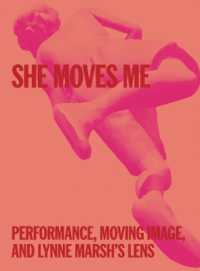 She Moves Me : Performance, Moving Image, and Lynne Marsh's Lens