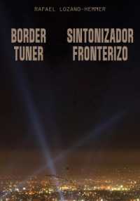 Rafael Lozano-Hemmer: Border Tuner