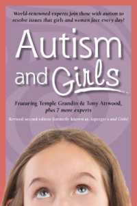Autism and Girls : World-Renowned Experts Join Those with Autism Syndrome to Resolve Issues That Girls and Women Face Every Day! （2ND）