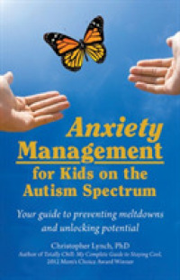 Anxiety Management for Kids on the Autism Spectrum : Your Guide to Preventing Meltdowns and Unlocking Potential