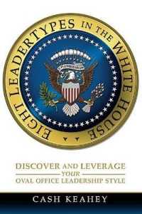 Eight Leadertypes in the White House : Discover and Leverage Your Oval Office Leadership Style