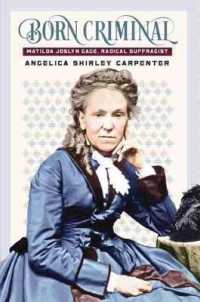 Born Criminal : Matilda Joslyn Gage, Radical Suffragist