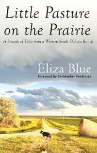 Little Pasture on the Prairie : A Decade of Tales from a Western South Dakota Ranch
