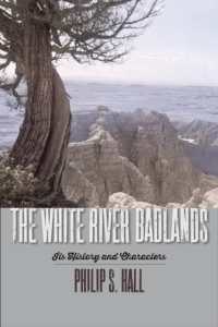 The White River Badlands : Its History and Characters