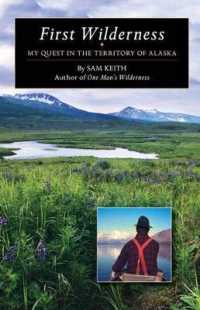 First Wilderness : My Quest in the Territory of Alaska （New）