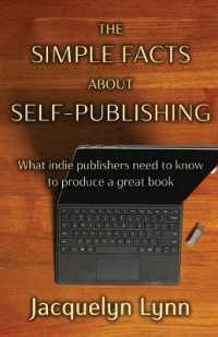 The Simple Facts about Self-Publishing : What indie publishers need to know to produce a great book