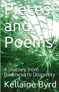 Pieces and Poems : A Journey from Darkness to Discovery