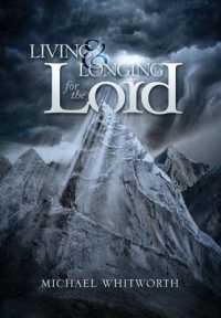 Living & Longing for the Lord: A Guide to 1-2 Thessalonians (Guides to God's Word)