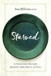 Starved : A Nutrition Doctor's Journey from Empty to Full -- Paperback / softback