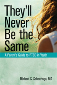 They'll Never be the Same : A Parent's Guide to Ptsd in Youth -- Paperback / softback