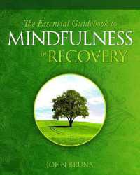 The Essential Guidebook to Mindfulness in Recovery (The Essential Guidebook to Mindfulness in Recovery)