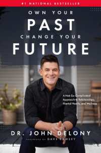 Own Your Past Change Your Future : A Not-So-Complicated Approach to Relationships, Mental Health & Wellness