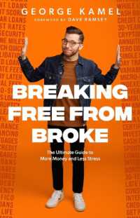 Breaking Free from Broke : The Ultimate Guide to More Money and Less Stress