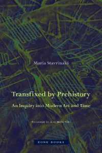 先史時代に取りつかれた近代美術の系譜（英訳）<br>Transfixed by Prehistory - an Inquiry into Modern Art and Time