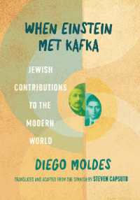 When Einstein Met Kafka : Jewish Contributions to the Modern World
