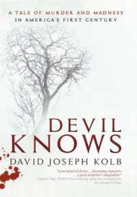 Devil Knows : A Tale of Murder and Madness in America's First Century