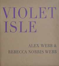 Alex Webb & Rebecca Norris Webb - Violet Isle