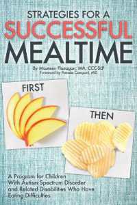 Strategies for a Successful Mealtime : A Program for Children with Autism Spectrum Disorder and Related Disabilities Who Have Eating Difficulties