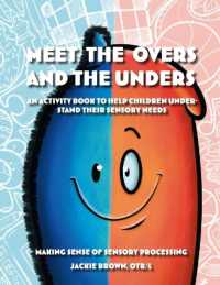 Meet the Overs and the Unders : Making Sense of Sensory Processing: an Activity Book to Help Children Understand Their Sensory Needs