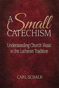 A Small Catechsim : Understanding Church Music in the Lutheran Tradition