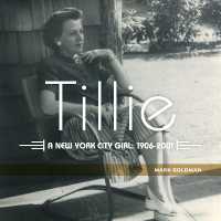 Tillie: : A New York City Girl: 1906-2001