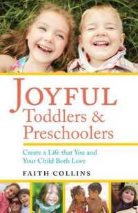 Joyful Toddlers and Preschoolers : Create a Life That You and Your Child Both Love